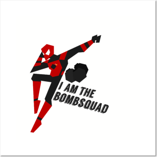 I Am The Bomb Squad! Posters and Art